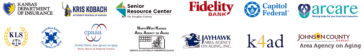 Image of partner logos Kansas Depatment of Insurance, Kris Kobach attornry ceneral of kansas, Senior Resoirce Center for douglas county, Fidelity Bank, Capitol Federal bank, ARCARE planning today for your loved one's tomorrow, KLS, Sourh West Kansas Area Agency on Aging, cpaaa Central Plains Area Agency on Aging, NorthWest Kansas Area Agency on Aging, JAYHAWK AREA AGENCY ON AGING, INC., k4ad, Johnson County kansas Area Agency on Aging
